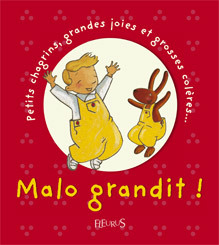PETITS CHAGRINS, GRANDES JOIES ET GROSSES COLERES...MALO GRANDIT!