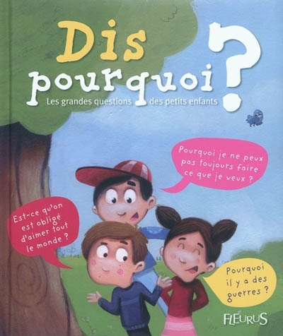 DIS POURQUOI ? LES GRANDES QUESTIONS DES PETITS ENFANTS