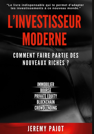 L´INVESTISSEUR MODERNE - COMMENT FAIRE PARTIE DES NOUVEAUX RICHES ?