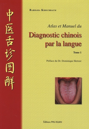 ATLAS & MANUEL DIAGNOSTIC CHINOIS LANGUE. TOME 1