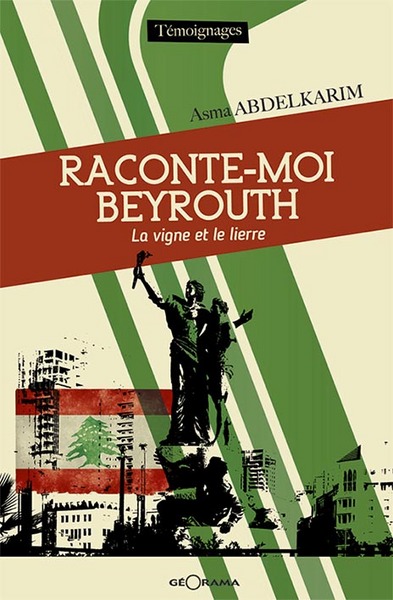 RACONTE-MOI BEYROUTH LA VIGNE ET LE LIERRE