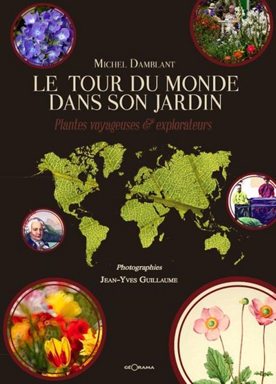 TOUR DU MONDE DANS SON JARDIN PLANTES VOYAGEUSES ET EXPLORATEURS