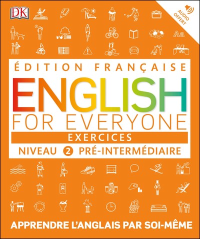 ENGLISH FOR EVERYONE, EXERCICES - NIVEAU 2 - PRE-INTERMEDIAIRE