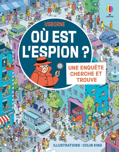 OU EST L´ESPION ? - UNE ENQUETE CHERCHE ET TROUVE - DES 6 ANS