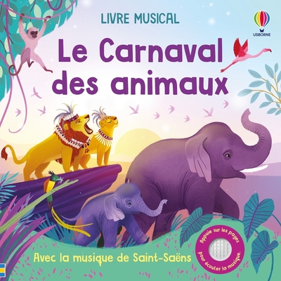 LE CARNAVAL DES ANIMAUX - LIVRE MUSICAL - DES 3 ANS