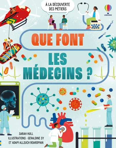 QUE FONT LES MEDECINS ? - A LA DECOUVERTE DES METIERS - DES 9 ANS