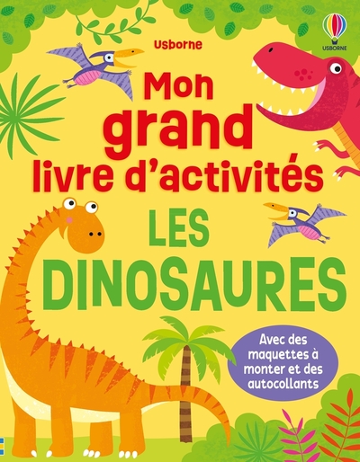 LES DINOSAURES - MON GRAND LIVRE D´ACTIVITES - DES 3 ANS