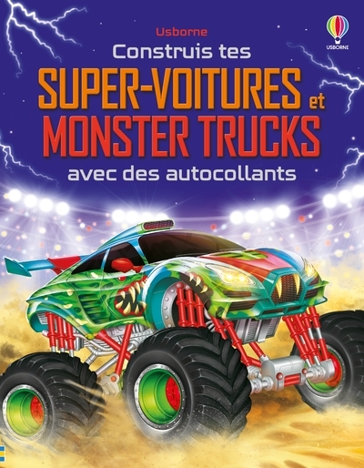 CONSTRUIS TES SUPER-VOITURES ET MONSTER TRUCKS AVEC DES AUTOCOLLANTS - VOLUME COMBINE - DES 5 ANS