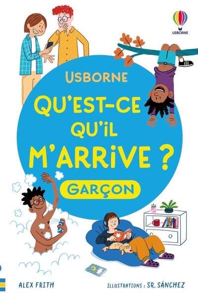 QU´EST-CE QU´IL M´ARRIVE ? (GARCON) - NOUVELLE EDITION - DES 8 ANS