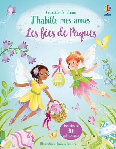 J´HABILLE MES AMIES - LES FEES DE PAQUES - DES 5 ANS