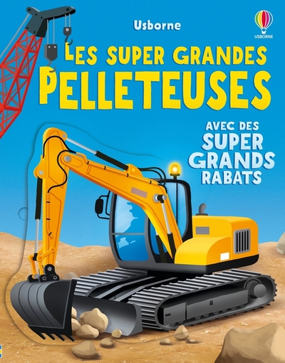 LES SUPER GRANDES PELLETEUSES - DES 3 ANS