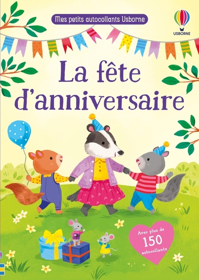LA FETE D´ANNIVERSAIRE - MES PETITS AUTOCOLLANTS USBORNE - DES 3 ANS