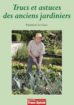 TRUCS ET ASTUCES DES ANCIENS JARDINIERS