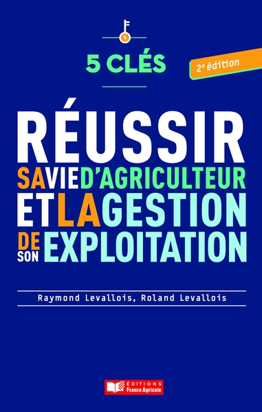 5 CLES POUR REUSSIR LA GESTION DE SON ENTREPRISE AGRICOLE