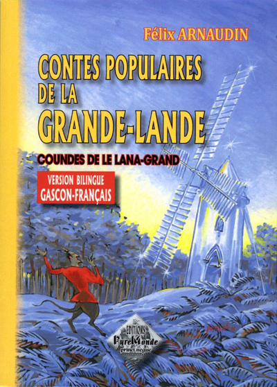 CONTES POPULAIRES DE LA GRANDE-LANDE / COUNDES DE LE LANA-GRAND