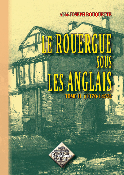 ROUERGUE SOUS LES ANGLAIS (T. II) (1370-1453)