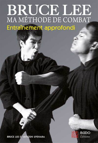 BRUCE LEE MA METHODE DE COMBAT