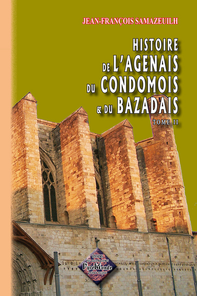 HISTOIRE DE L´AGENAIS, DU CONDOMOIS & DU BAZADAIS (TOME II)