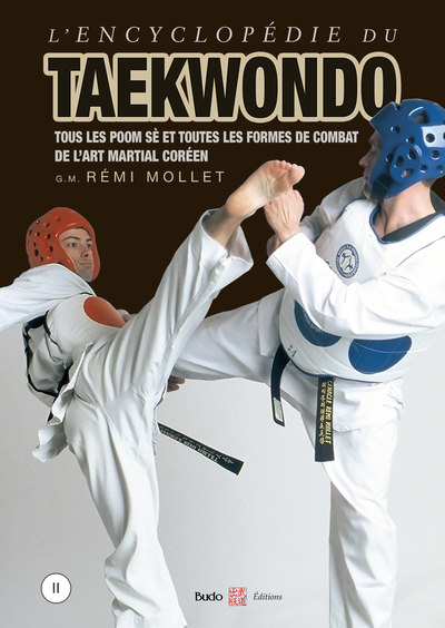 ENCYCLOPEDIE DU TAEKWONDO VOL 2 - TOUS LES POOM-SE ET FORMES DE COMBAT DE