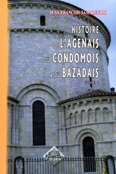 HISTOIRE DE L´AGENAIS, DU CONDOMOIS ET DU BAZADAIS (TOME I)