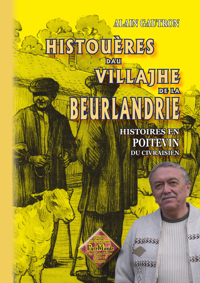 HISTOUERES DAU VILLAJHE DE LA BEURLANDRIE (HISTOIRES EN POITEVIN DU CIVRAISIEN)