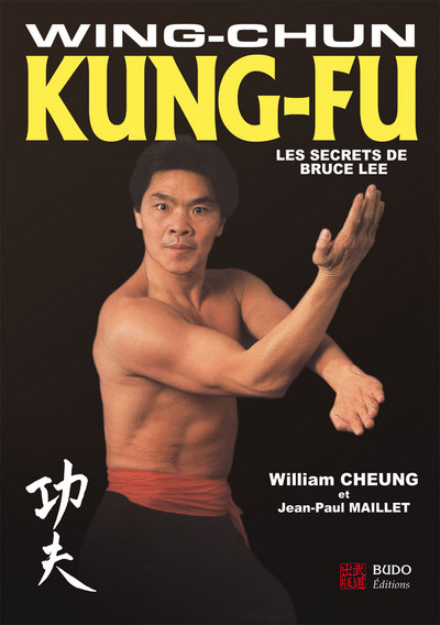 WING - CHUN KUNG - FU , SECRETS DE BRUCE LEE