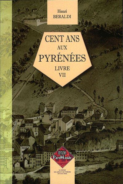 CENT ANS AUX PYRENEES (LIVRE VII)
