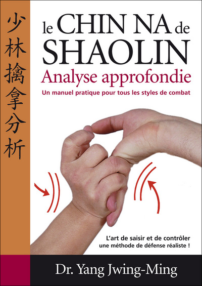 CHIN NA DE SHAOLIN ANALYSE APPROFONDIE