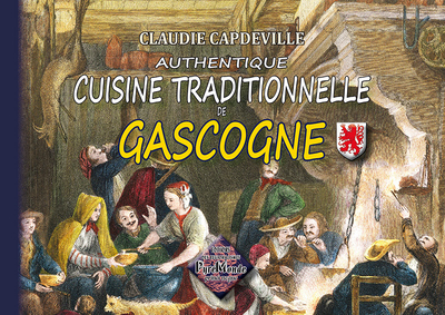 AUTHENTIQUE CUISINE TRADITIONNELLE DE GASCOGNE (2E EDIT.)