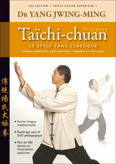 TAICHI - CHUAN SUPERIEUR : LE STYLE YANG CLASSIQUE  3E ED. 2010