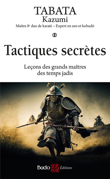 TACTIQUES SECRETES - LECONS DES GRANDS MAITRES DES TEMPS JADIS