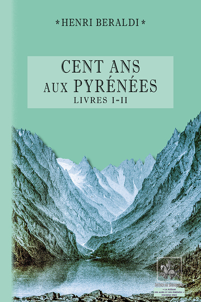 CENT ANS AUX PYRENEES (LIVRES I ET II)