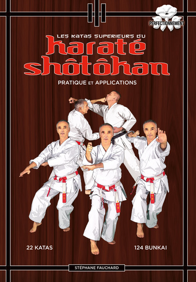 KATAS SUPERIEURS DU KARATE SHOTOKAN - PRATIQUE ET APPLICATIONS