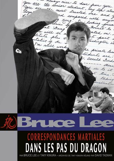 BRUCE LEE CORRESPONDANCES MARTIALES : DANS LES PAS DU DRAGONS VOL 2