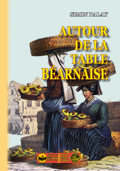 AUTOUR DE LA TABLE BEARNAISE