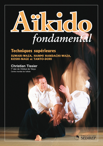 AIKIDO FONDAMENTAL (TECHNIQUES SUP RIEURES)