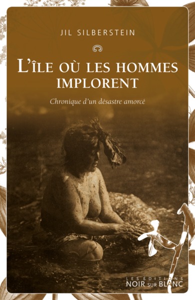 L´ILE OU LES HOMMES IMPLORENT - CHRONIQUE D´UN DESASTRE ANNONCE