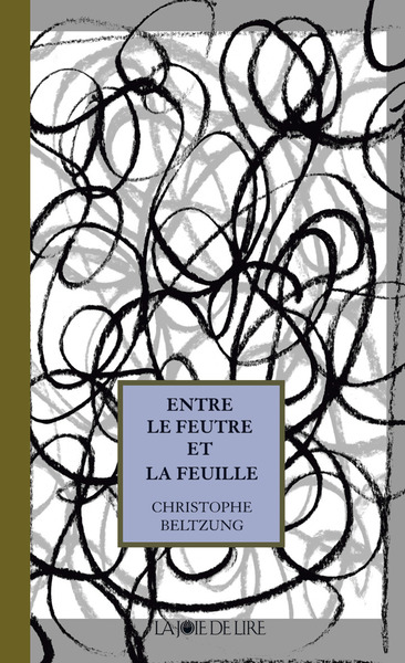 ENTRE LE FEUTRE ET LA FEUILLE