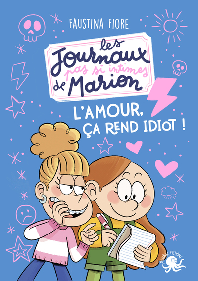 LES JOURNAUX (PAS SI) INTIMES DE MARION - L´AMOUR, CA REND IDIOT !