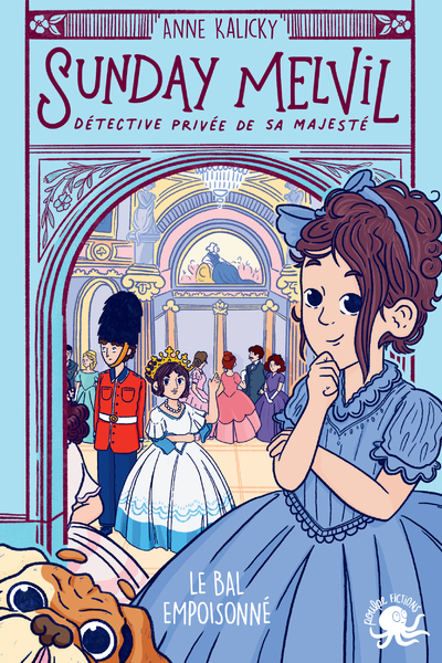 SUNDAY MELVIL, DETECTIVE PRIVEE DE SA MAJESTE - LE BAL EMPOISONNE - TOME 1