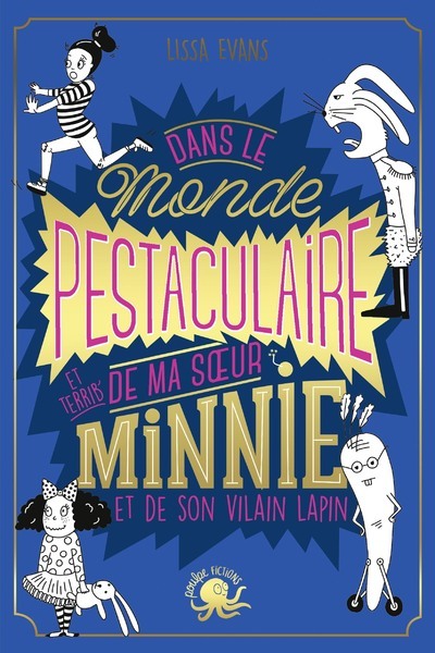 DANS LE MONDE PESTACULAIRE (ET TERRIB´) DE MA SOUR MINNIE (ET DE SON VILAIN LAPIN)