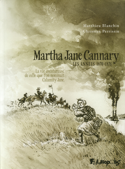 MARTHA JANE CANNARY T2 (LA VIE AVENTUREUSE DE CELLE QUE L´ON NOMMAI