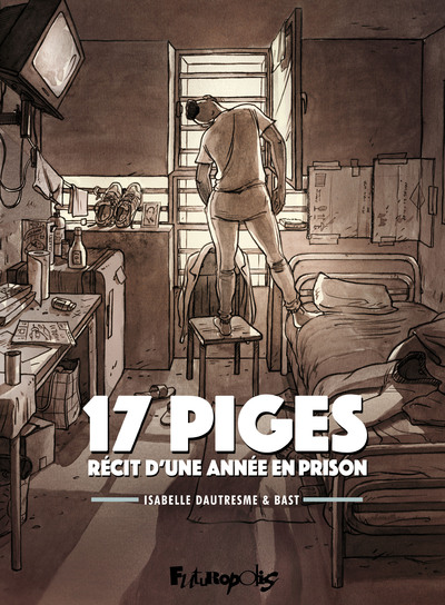 17 PIGES - RECIT D´UNE ANNEE EN PRISON