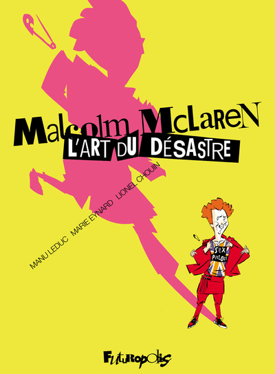 MALCOLM MCLAREN. L´ART DU DESASTRE