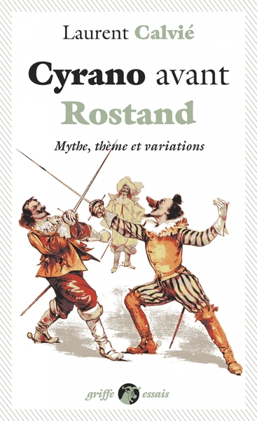 CYRANO AVANT ROSTAND - MYTHE, THEME ET VARIATIONS