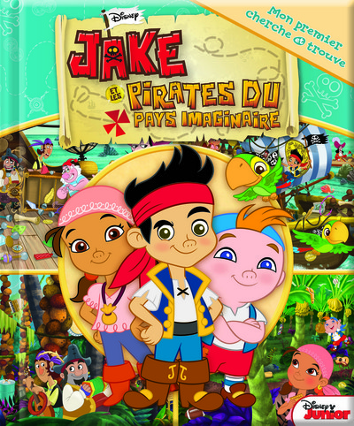 JAKE ET LES PIRATES DU PAYS IMAGINAIRE - MON PREMIER CHERCHE ET TROUVE (M1LF JAKE)