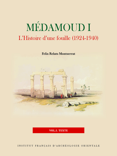 MEDAMOUD I - L´HISTOIRE D´UNE FOUILLE (1924-1940)