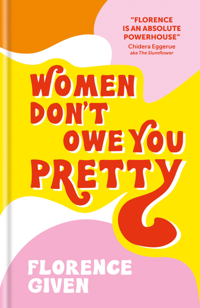 WOMEN DON´T OWE YOU PRETTY /ANGLAIS