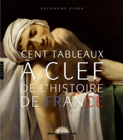 CENT TABLEAUX A CLEF DE L´HISTOIRE DE FRANCE