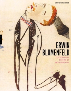 ERWIN BLUMENFELD, PHOTOGRAPHIES, DESSINS ET PHOTOMONTAGES